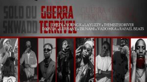 Deezy – Guerra Terrível (Ft. Young K, Laylizzy, Themisterdriver, Djovem, Lurhany, Tsunami, Vado MKA)