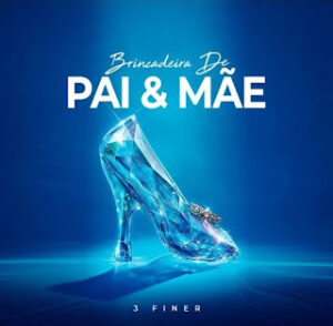 3 Finer - Brincadeira De Pai & Mãe (Zouk)