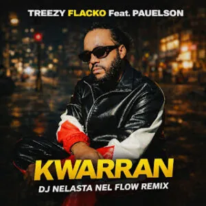 Treezy Flacko feat. Paulelson - Kwarran (Dj Nelasta Nel Flow Remix)