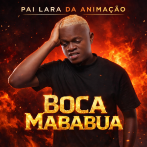 Pai Lara Da Animação - Boca Mababua (Afro House)