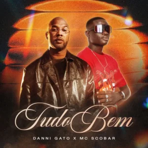 Danni Gato - Tudo Bem (feat. MC Scobar)