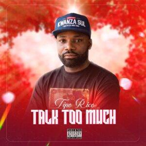 Tipo Rico - Talk Too Much