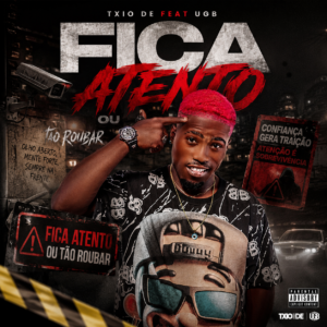 Txio De feat Ugb - Fica Atento ou Tão Roubar