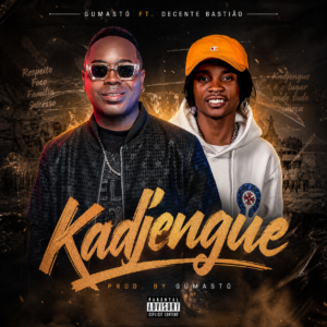 Gumastó ft. Decente Bastião – Kadjengue