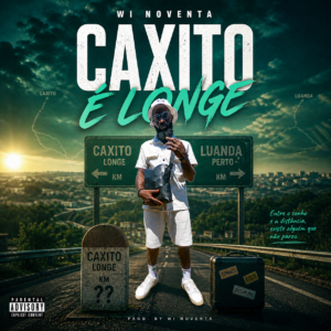 Wi Noventa -CAXITO É LONGE