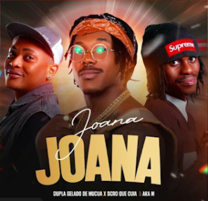 Dupla Gelado De Múcua & Scró Q Cuia feat. Dj Aka M - Joana Joana (Afro House)