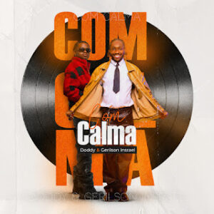 Doddy & Gerilson Insrael - Com Calma (Afro House)