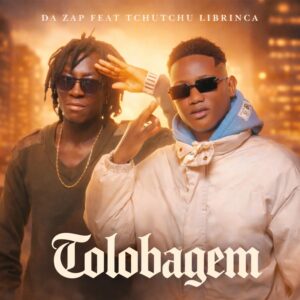 Da Zap x Tchutchu Librinca - Tolobagem (Afro House) (Prod: Dj Black Py & Dj Tcalifa) 
