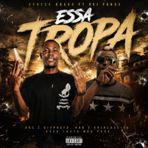Kebeck Bravo Ft Rei Panda - Essa Tropa