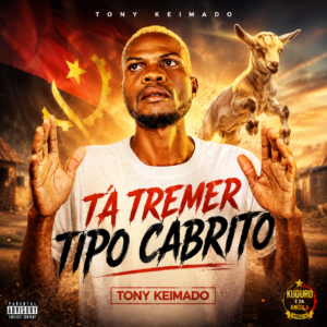 Tony Keimado - Tá Tremer Tipo Cabrito