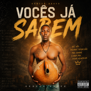 Kebeck Bravo - Vocês Já Sabem