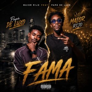 Maior Rijo ft. Papa De Luxo - FAMA  (Prod. Rodrake)