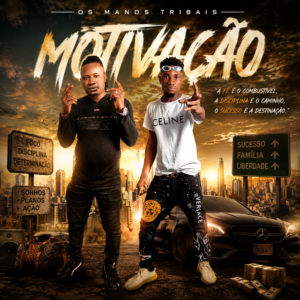 Os Manos Tribais - Motivação