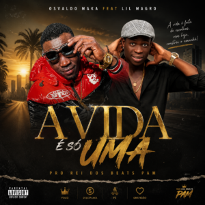 Osvaldo Maka Feat Lil Magro - Avida É Só Uma (Pro Rei Dos Beats Pam)
