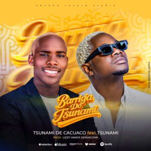 Tsunami De Cacuaco Feat Tshunami - Barriga Do Tshunami (Prod. Leiizy)