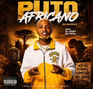 Puto Africano - Na Baixera (Prod. Dj Joipy De Jota)