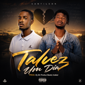 Santilson - Talvez Um Dia (Prod. Dj Zk Produz Beatz Maker)