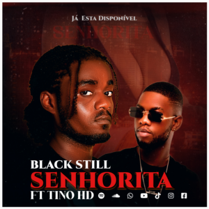 Black Still Ft Tino Hd - Senhorita