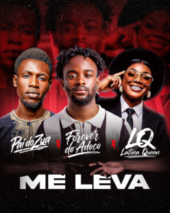 Forever Do Adoço Feat Latina Queen X Pai Do Zua & Rei Dos Beats Pam - Me Leva