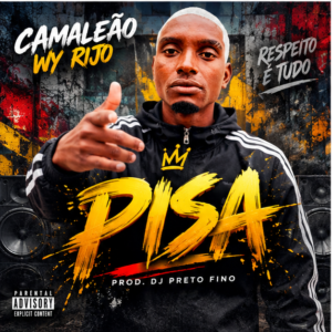 Camaleão Wy Rijo - Pisa (Prod. Dj Preto Fino)